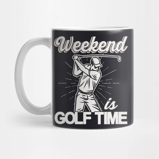 Weekend is Golf Time Golf Player Gifts by Foxxy Merch